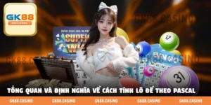 Tổng quan và định nghĩa về cách tính lô đề theo Pascal