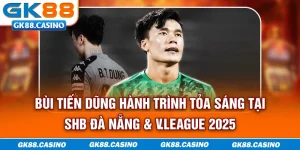 bui-tien-dung-hanh-trinh-toa-sang-tai-shb-da-nang--vleague-2025