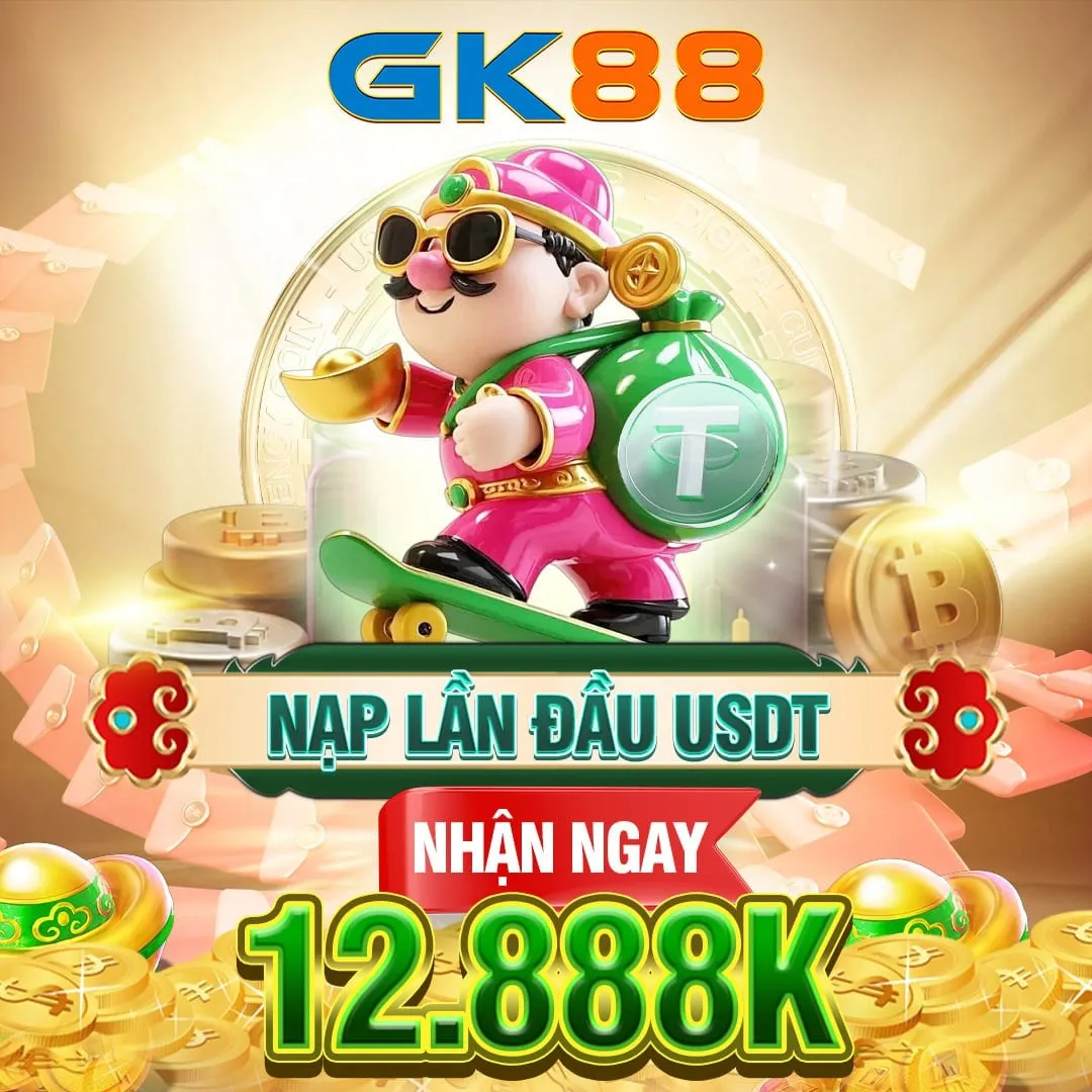Nạp đầu usdt gk88 nhận ngay 12.888k